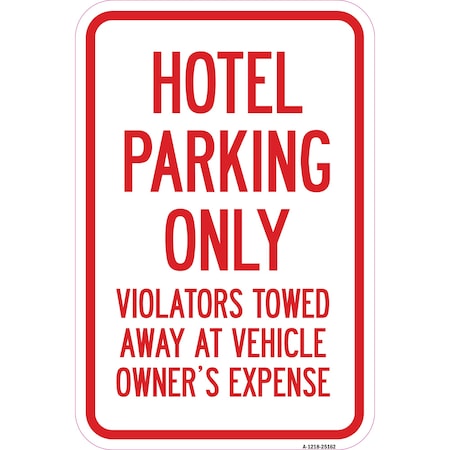 Signmission Hotel Parking Only All Others Will Be Towed Away Heavy-Gauge Aluminum, 12" x 18", A-1218-25162 A-1218-25162